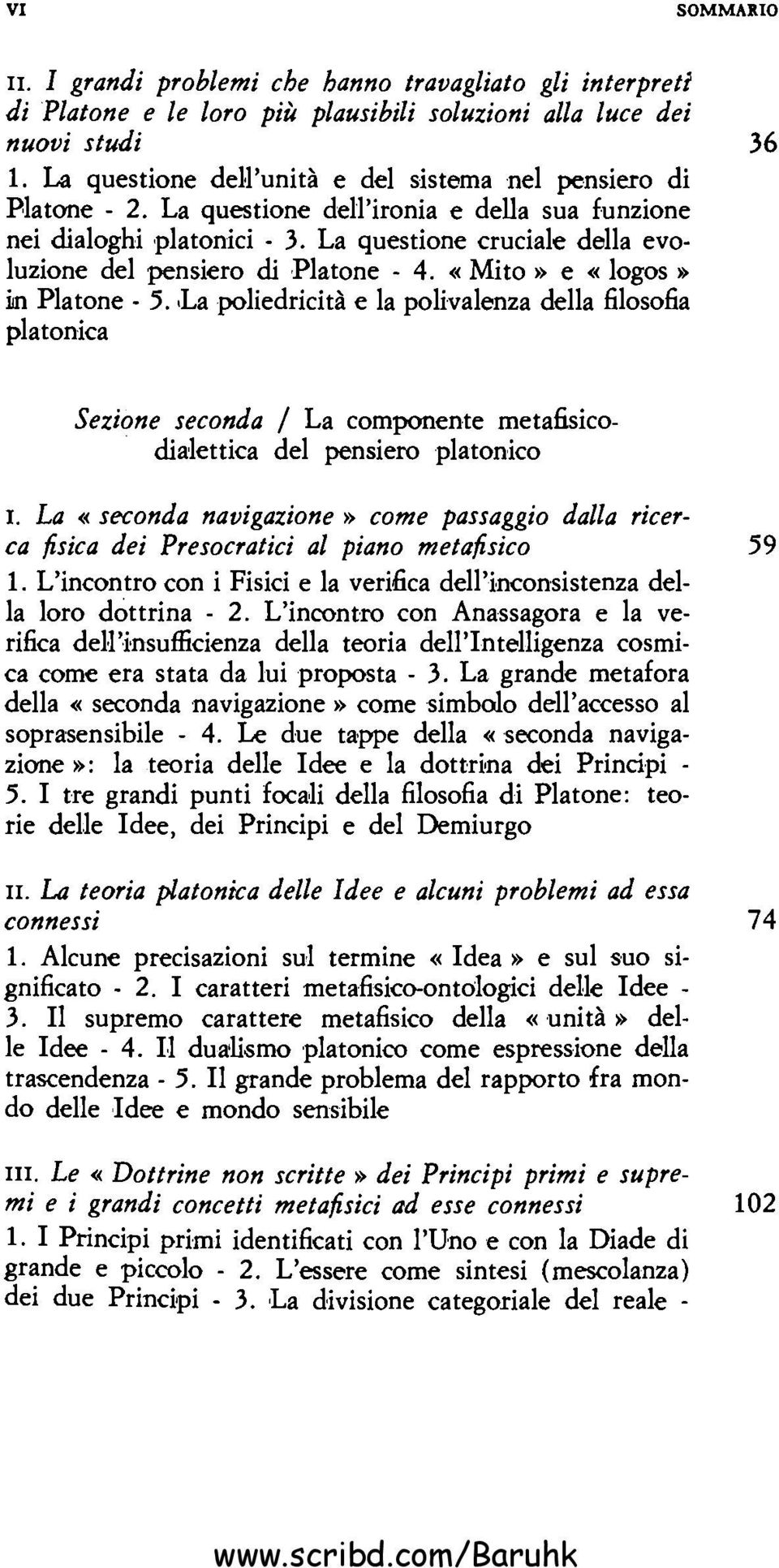 La questione cruciale della evoluzione del pensiero di Platone - 4. «Mito» e «logos» iiil Platone - 5.