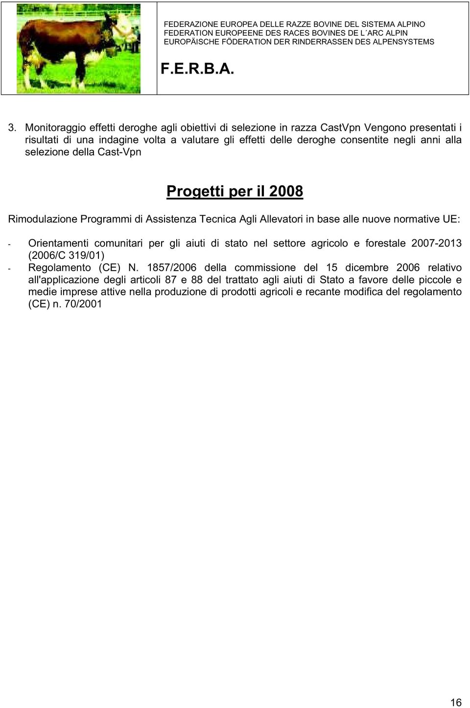 gli aiuti di stato nel settore agricolo e forestale 2007-2013 (2006/C 319/01) - Regolamento (CE) N.