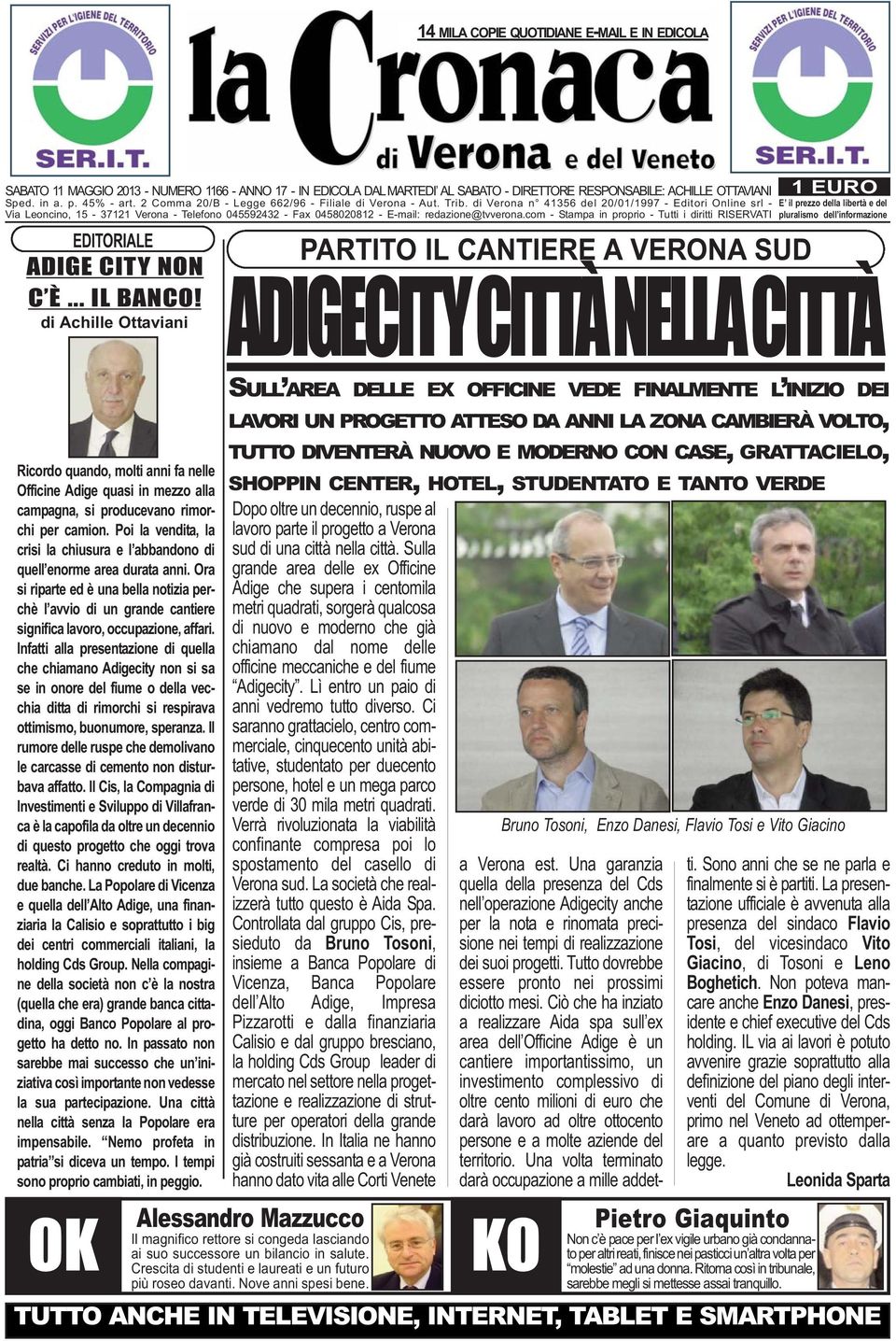 di Verona n 41356 del 20/01/1997 - Editori Online srl - Via Leoncino, 15-37121 Verona - Telefono 045592432 - Fax 0458020812 - E-mail: redazione@tvverona.