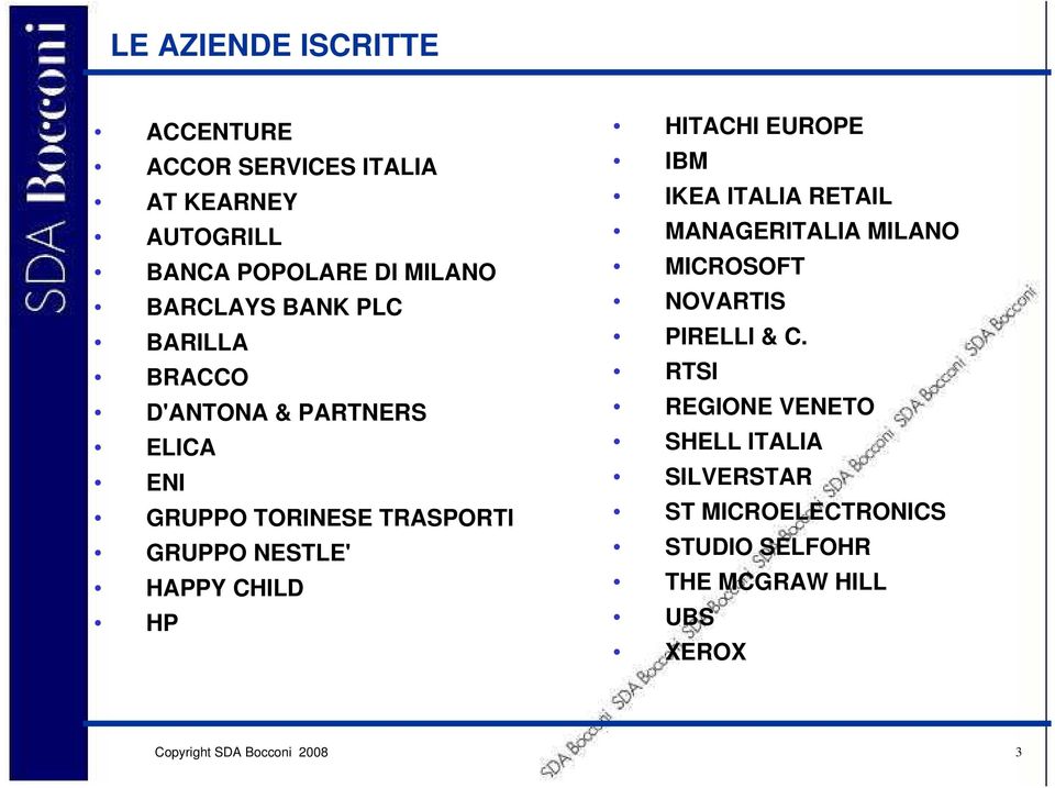 HAPPY CHILD HP HITACHI EUROPE IBM IKEA ITALIA RETAIL MANAGERITALIA MILANO MICROSOFT NOVARTIS PIRELLI &