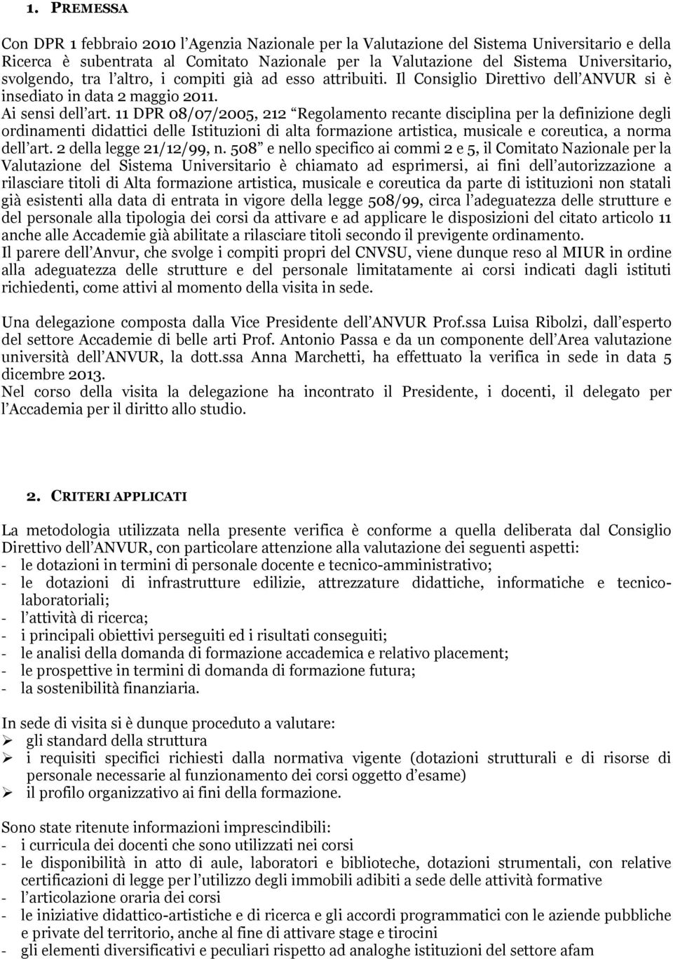 11 DPR 08/07/2005, 212 Regolamento recante disciplina per la definizione degli ordinamenti didattici delle Istituzioni di alta formazione artistica, musicale e coreutica, a norma dell art.