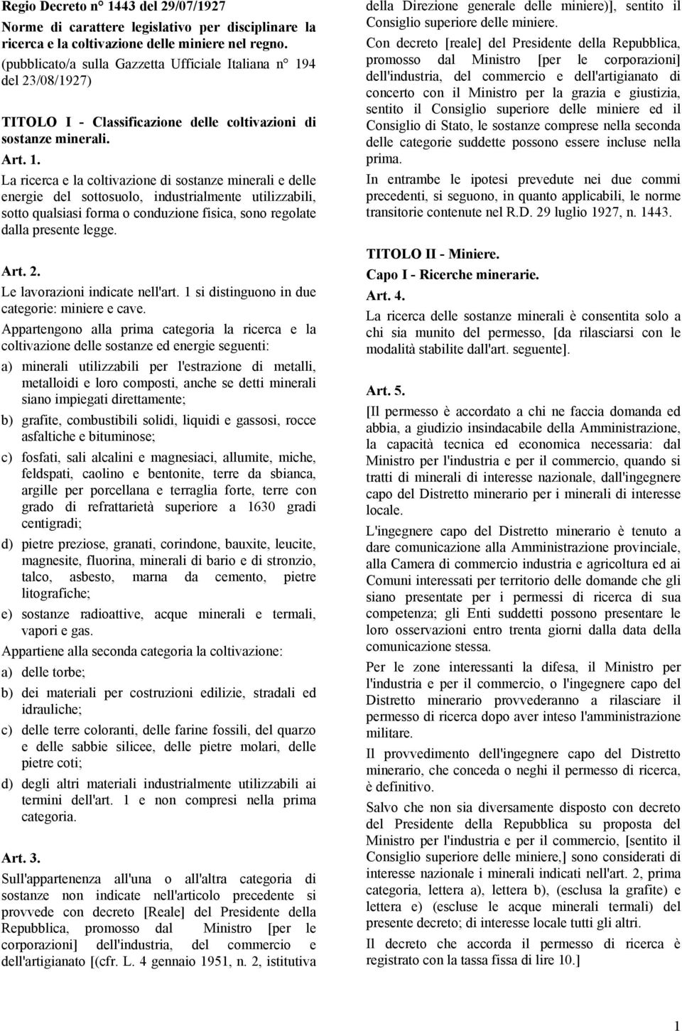 4 del 23/08/1927) TITOLO I - Classificazione delle coltivazioni di sostanze minerali. Art. 1.