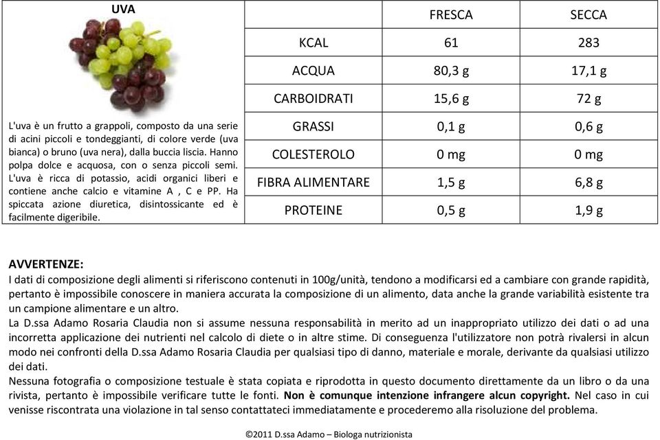 Ha spiccata azione diuretica, disintossicante ed è facilmente digeribile.