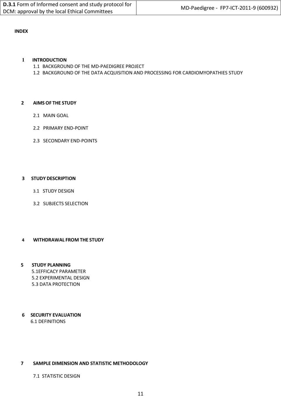 2 PRIMARY END-POINT 2.3 SECONDARY END-POINTS 3 STUDY DESCRIPTION 3.1 STUDY DESIGN 3.