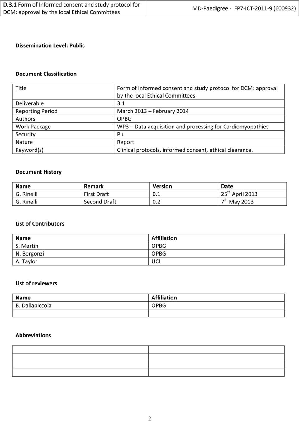 Clinical prtcls, infrmed cnsent, ethical clearance. Dcument Histry Name Remark Versin Date G. Rinelli First Draft 0.1 25 th April 2013 G.