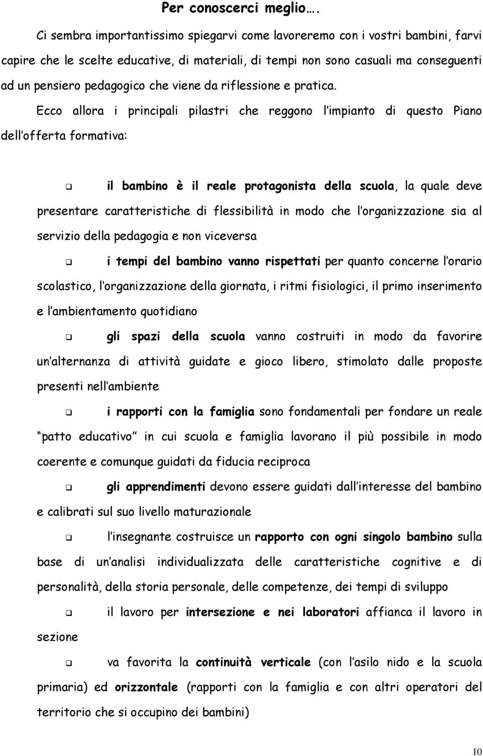 viene da riflessione e pratica.