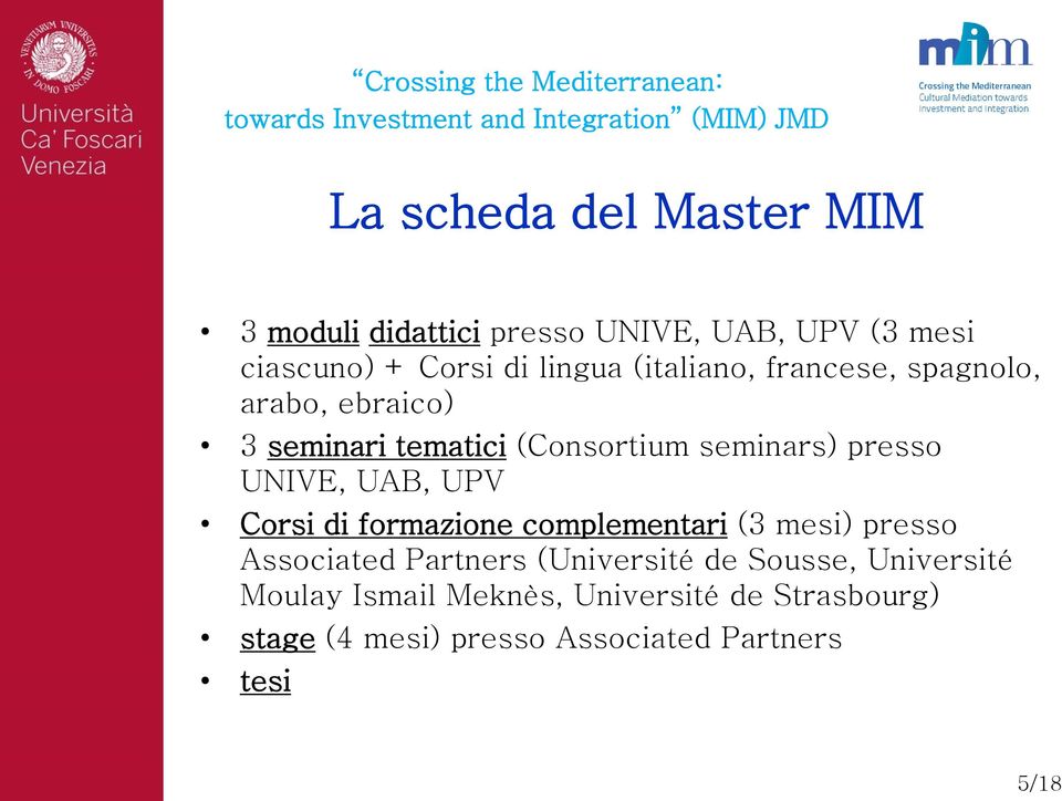 UAB, UPV Corsi di formazione complementari (3 mesi) presso Associated Partners (Université de Sousse,