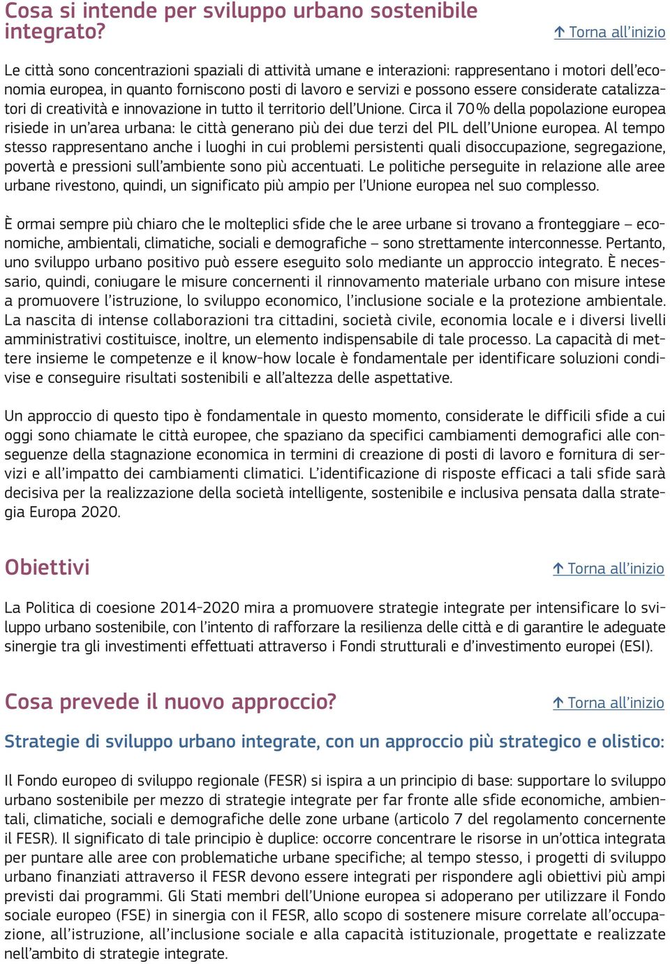 catalizzatori di creatività e innovazione in tutto il territorio dell Unione.