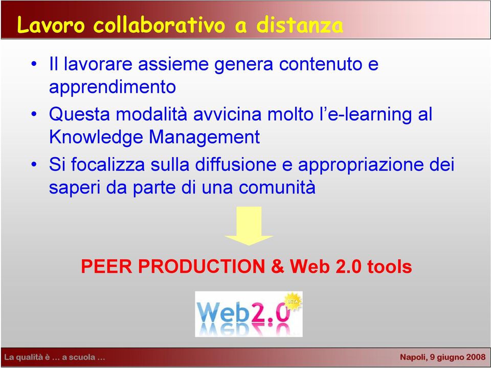 e-learning al Knowledge Management Si focalizza sulla diffusione e