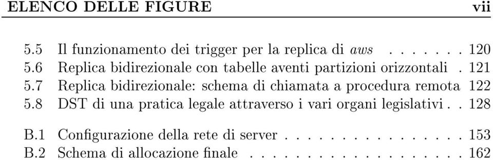 7 Replica bidirezionale: schema di chiamata a procedura remota 122 5.