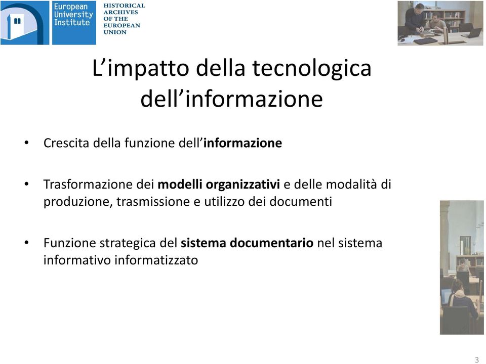 modalità di produzione, trasmissione e utilizzo dei documenti Funzione