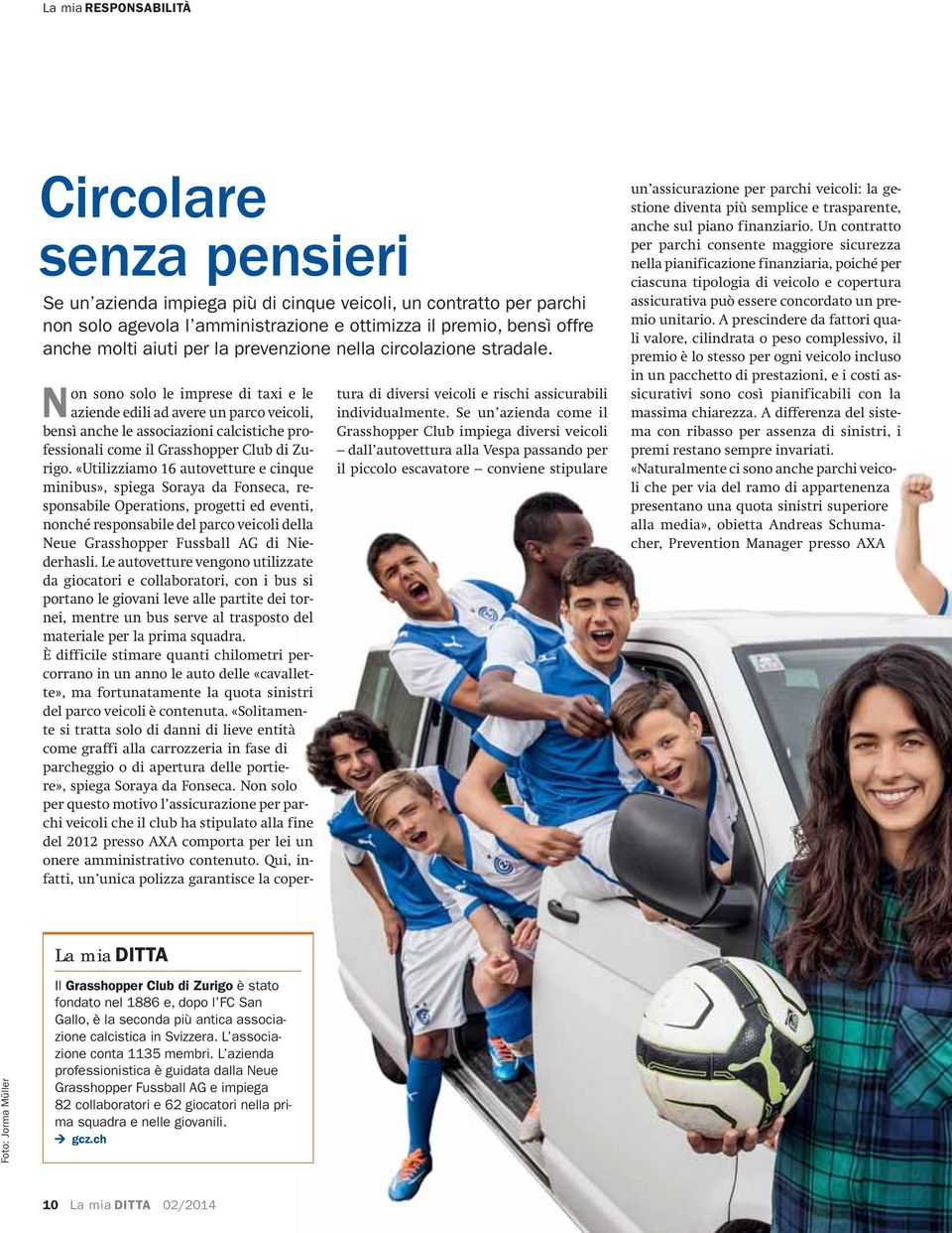 Non sono solo le imprese di taxi e le aziende edili ad avere un parco veicoli, bensì anche le associazioni calcistiche professionali come il Grasshopper Club di Zurigo.