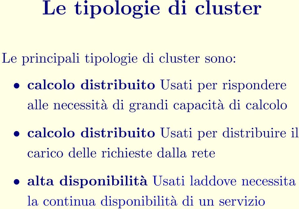 calcolo distribuito Usati per distribuire il carico delle richieste dalla rete