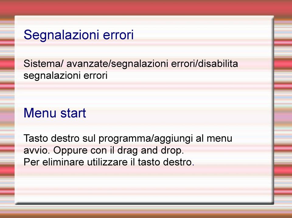 destro sul programma/aggiungi al menu avvio.