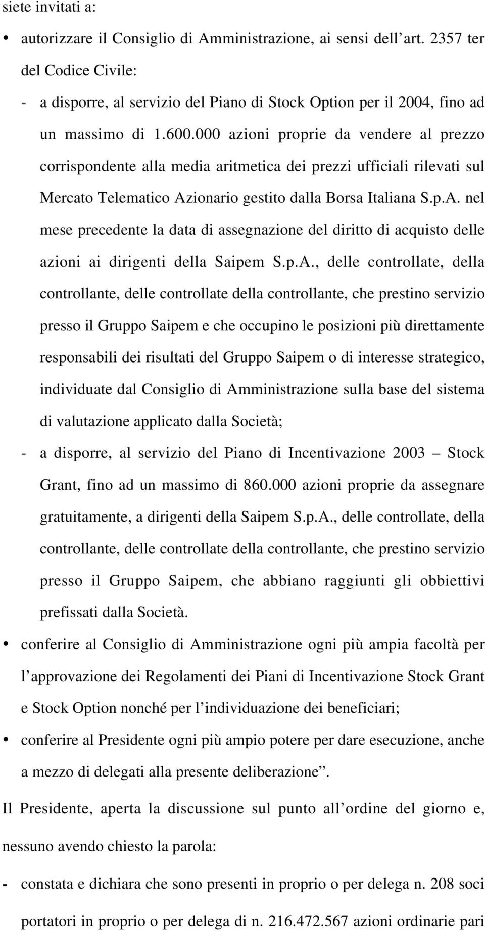 ionario gestito dalla Borsa Italiana S.p.A.