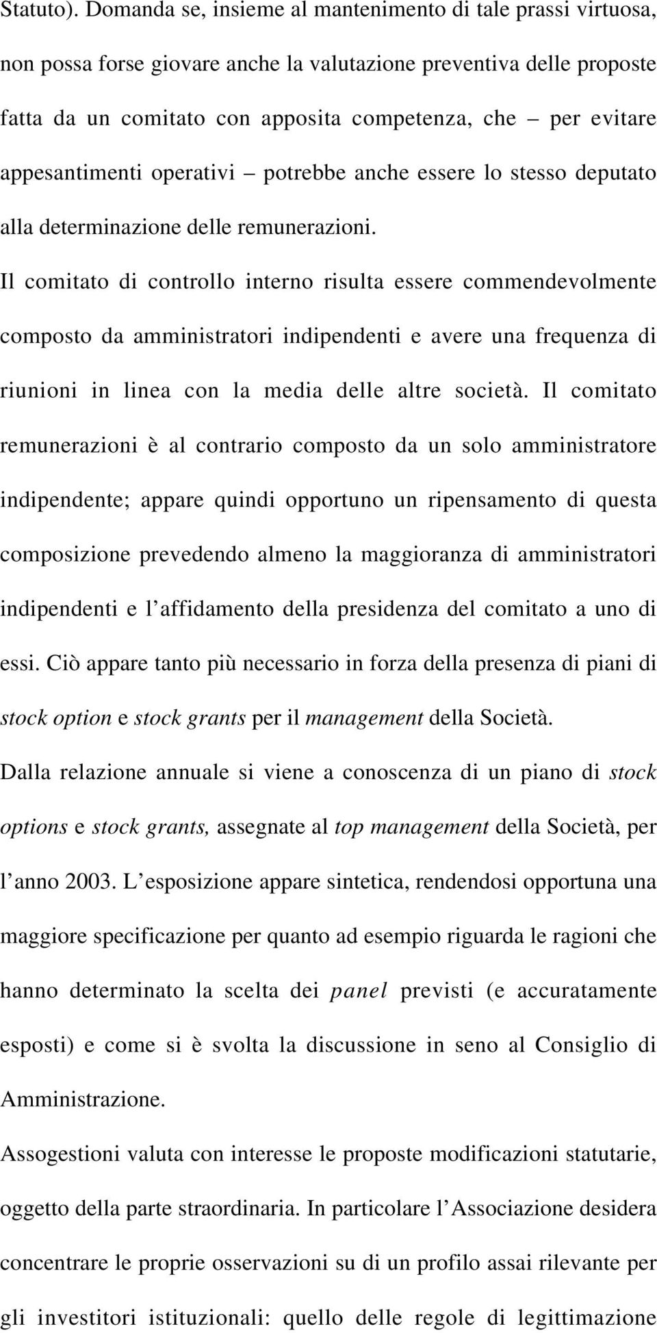 appesantimenti operativi potrebbe anche essere lo stesso deputato alla determinazione delle remunerazioni.