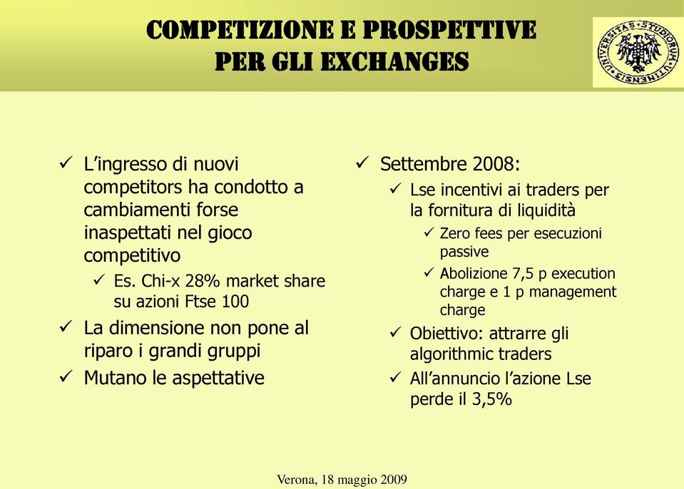 Chi-x 28% market share su azioni Ftse 100 La dimensione non pone al riparo i grandi gruppi Mutano le aspettative Settembre