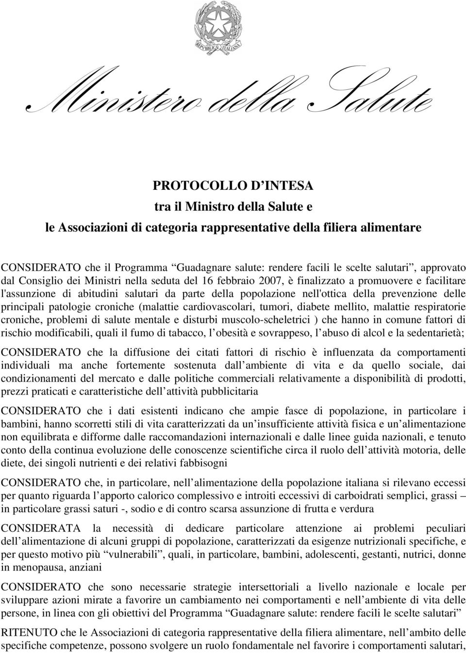 popolazione nell'ottica della prevenzione delle principali patologie croniche (malattie cardiovascolari, tumori, diabete mellito, malattie respiratorie croniche, problemi di salute mentale e disturbi