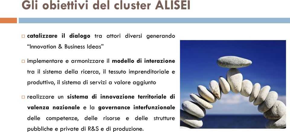 produttivo, il sistema di servizi a valore aggiunto realizzare un sistema di innovazione territoriale di valenza