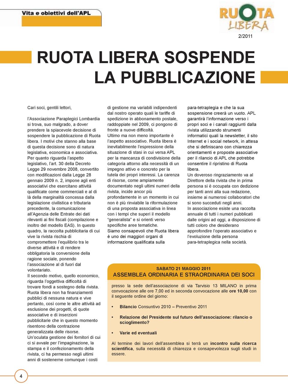 30 della Decreto Legge 29 novembre 2008, convertito con modificazioni dalla Legge 28 gennaio 2009 n.