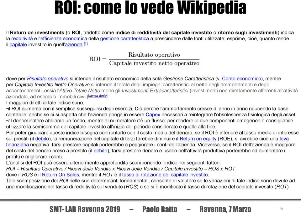 [1] dove per Risultato operativo si intende il risultato economico della sola Gestione Caratteristica (v.