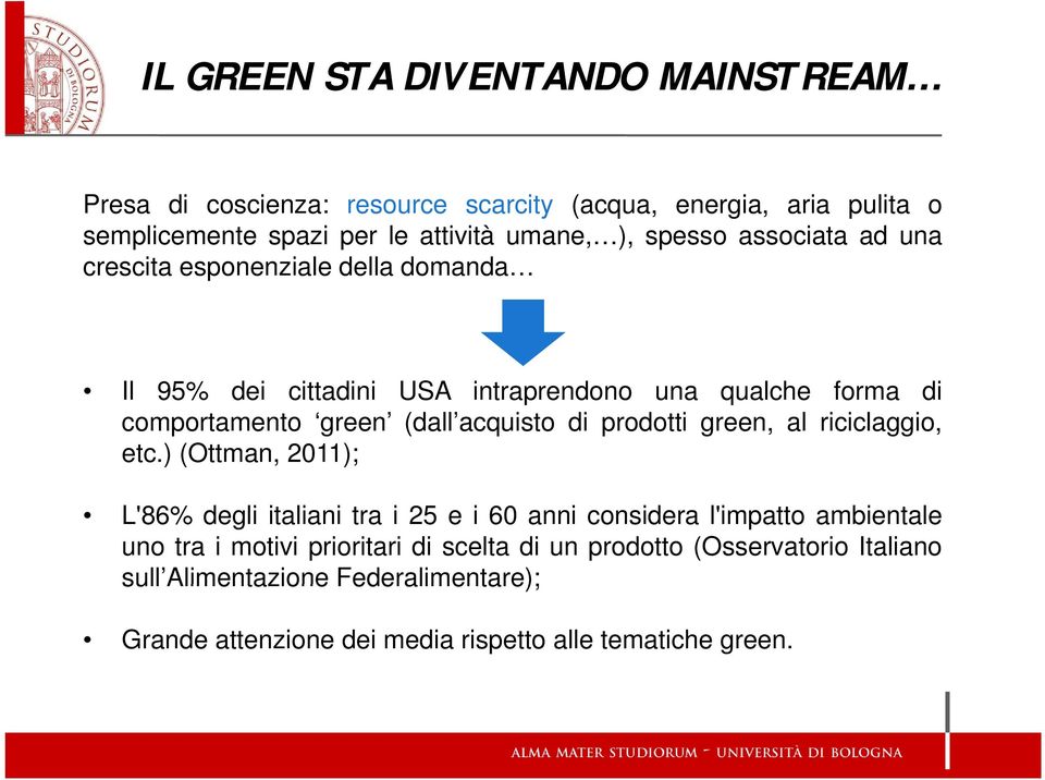 acquisto di prodotti green, al riciclaggio, etc.