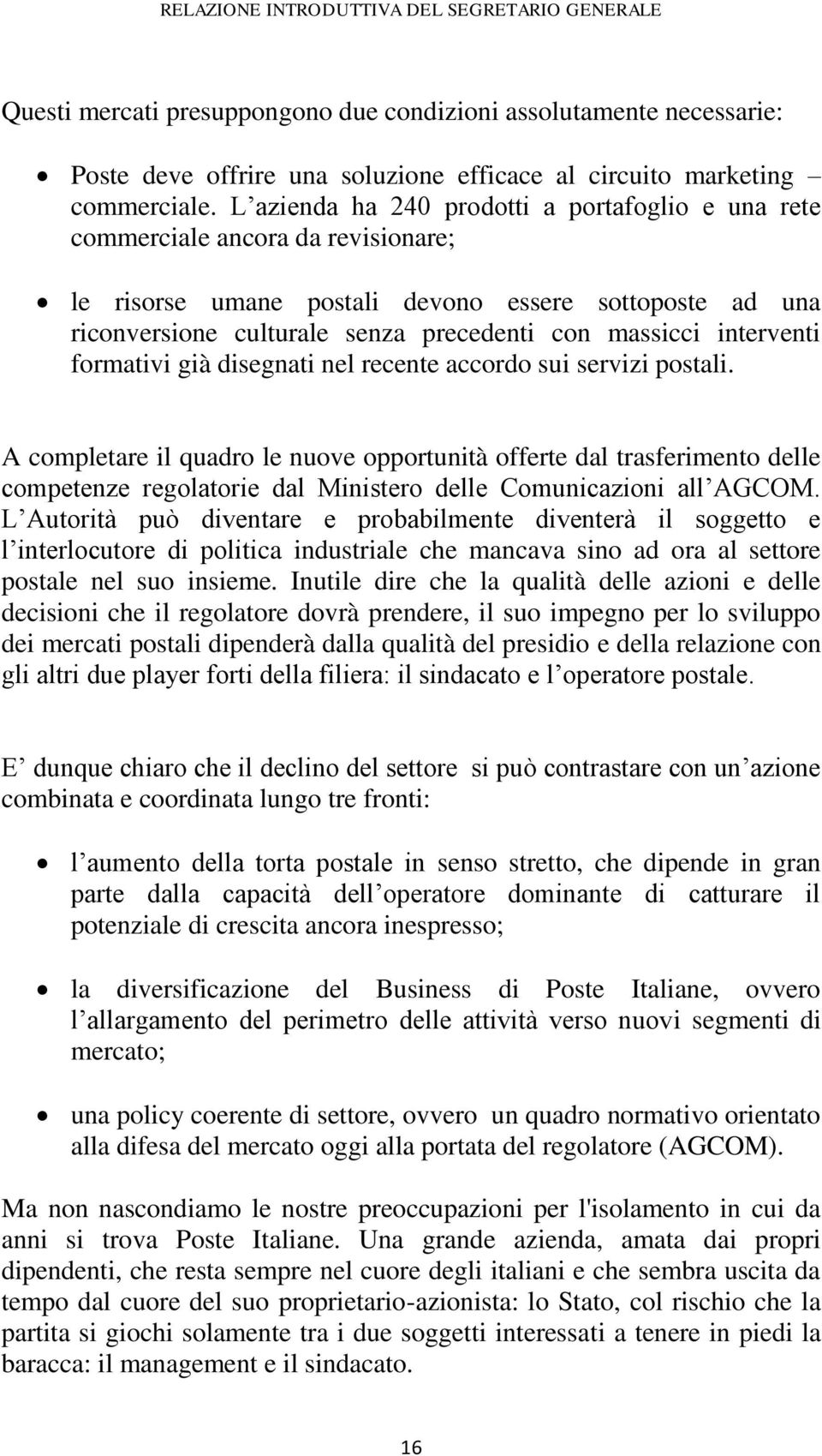 interventi formativi già disegnati nel recente accordo sui servizi postali.