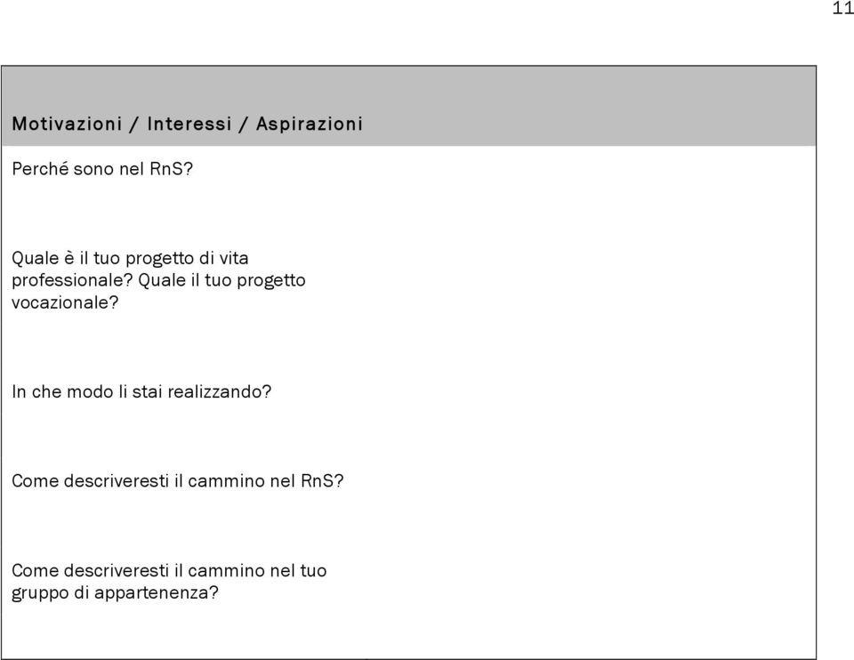 Quale il tuo progetto vocazionale? In che modo li stai realizzando?