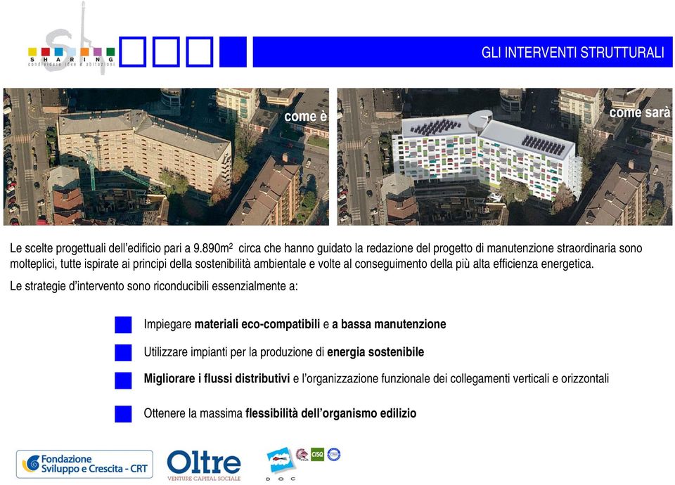 ambientale e volte al conseguimento della più alta efficienza energetica.