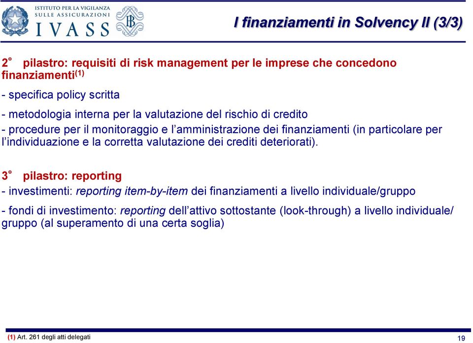 individuazione e la corretta valutazione dei crediti deteriorati).