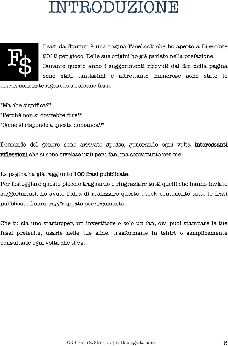 " "Perché non si dovrebbe dire?" "Come si risponde a questa domanda?