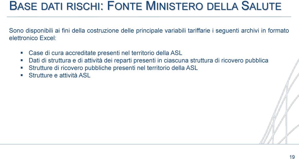 nel territorio della ASL Dati di struttura e di attività dei reparti presenti in ciascuna struttura di