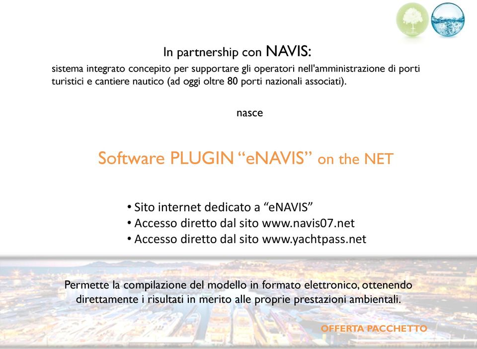 nasce Software PLUGIN enavis on the NET Sito internet dedicato a enavis Accesso diretto dal sito www.navis07.