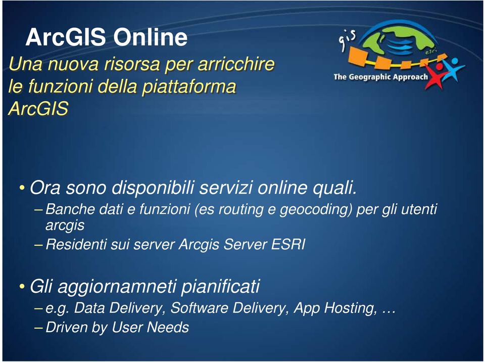 Banche dati e funzioni (es routing e geocoding) per gli utenti arcgis Residenti sui