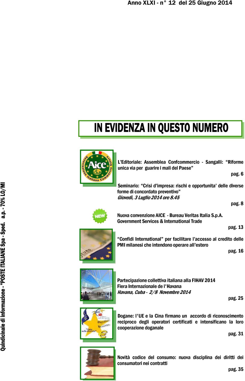 CE - Bureau Veritas Italia S.p.A. Government Services & International Trade pag. 13 Confidi International per facilitare l accesso al credito delle PMI milanesi che intendono operare all estero pag.