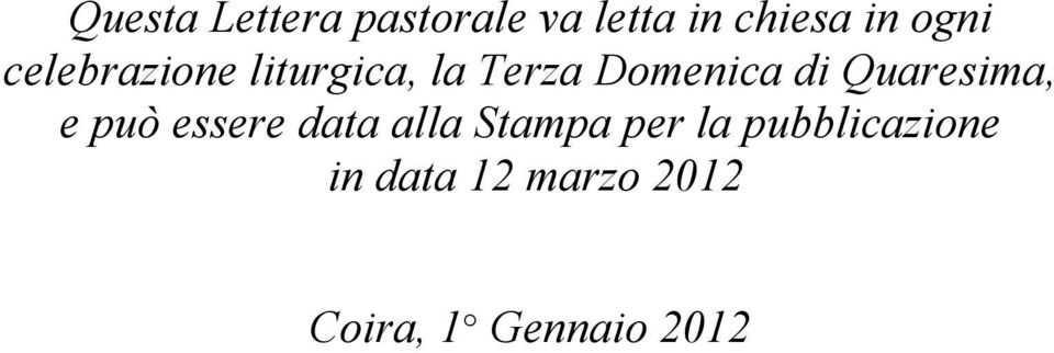 Quaresima, e può essere data alla Stampa per la