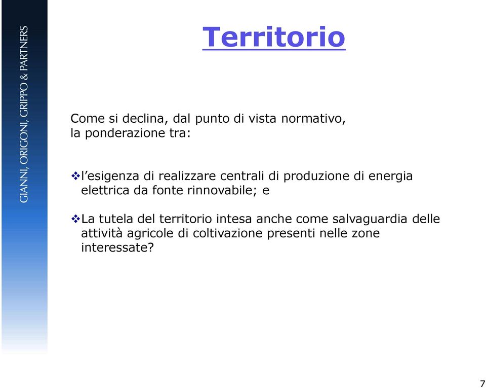 da fonte rinnovabile; e La tutela del territorio intesa anche come