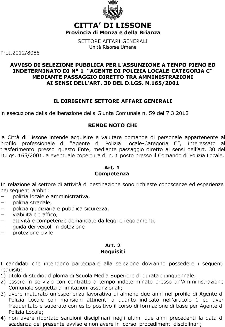 DEL D.LGS. N.165/2001 IL DIRIGENTE in esecuzione della deliberazione della Giunta Comunale n. 59 del 7.3.