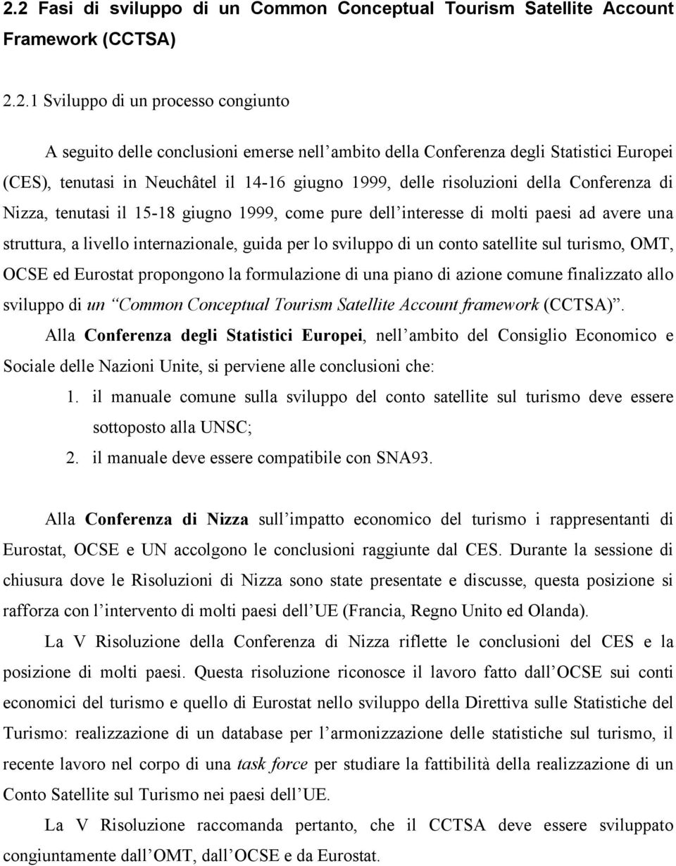 struttura, a livello internazionale, guida per lo sviluppo di un conto satellite sul turismo, OMT, OCSE ed Eurostat propongono la formulazione di una piano di azione comune finalizzato allo sviluppo