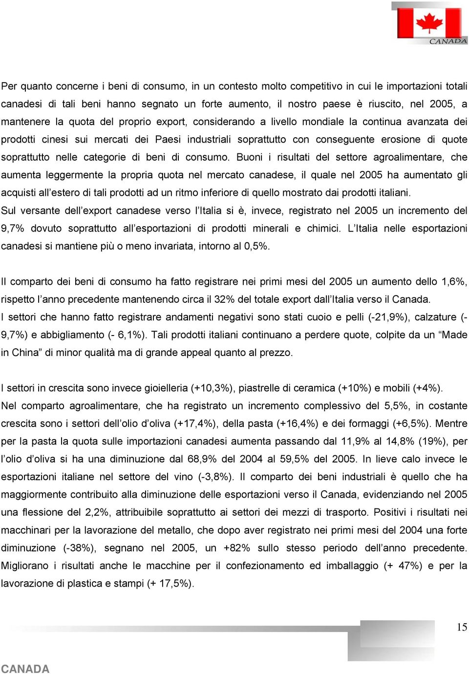 soprattutto nelle categorie di beni di consumo.