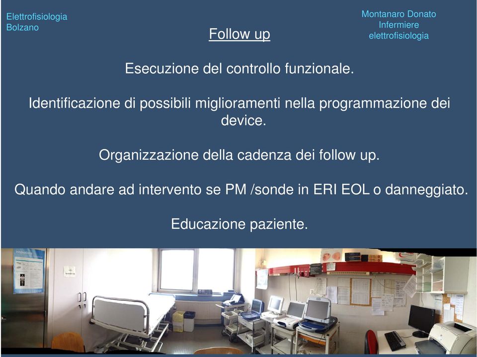 Identificazione di possibili miglioramenti nella programmazione dei device.