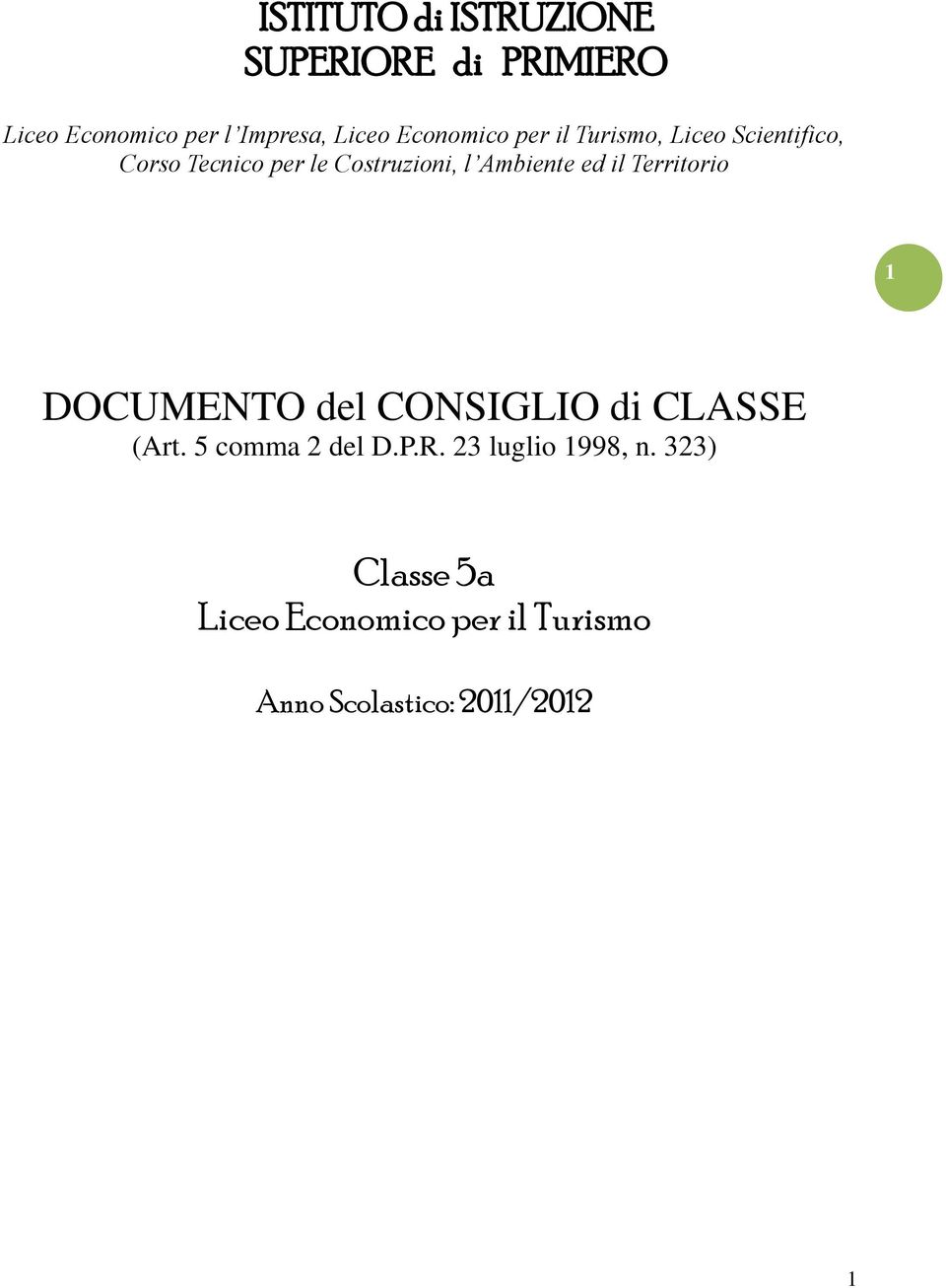 Ambiente ed il Territorio 1 DOCUMENTO del CONSIGLIO di CLASSE (Art. 5 comma 2 del D.P.