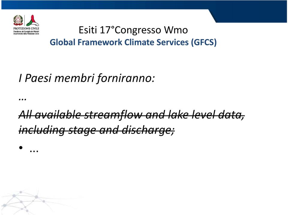 membri forniranno: All available streamflow