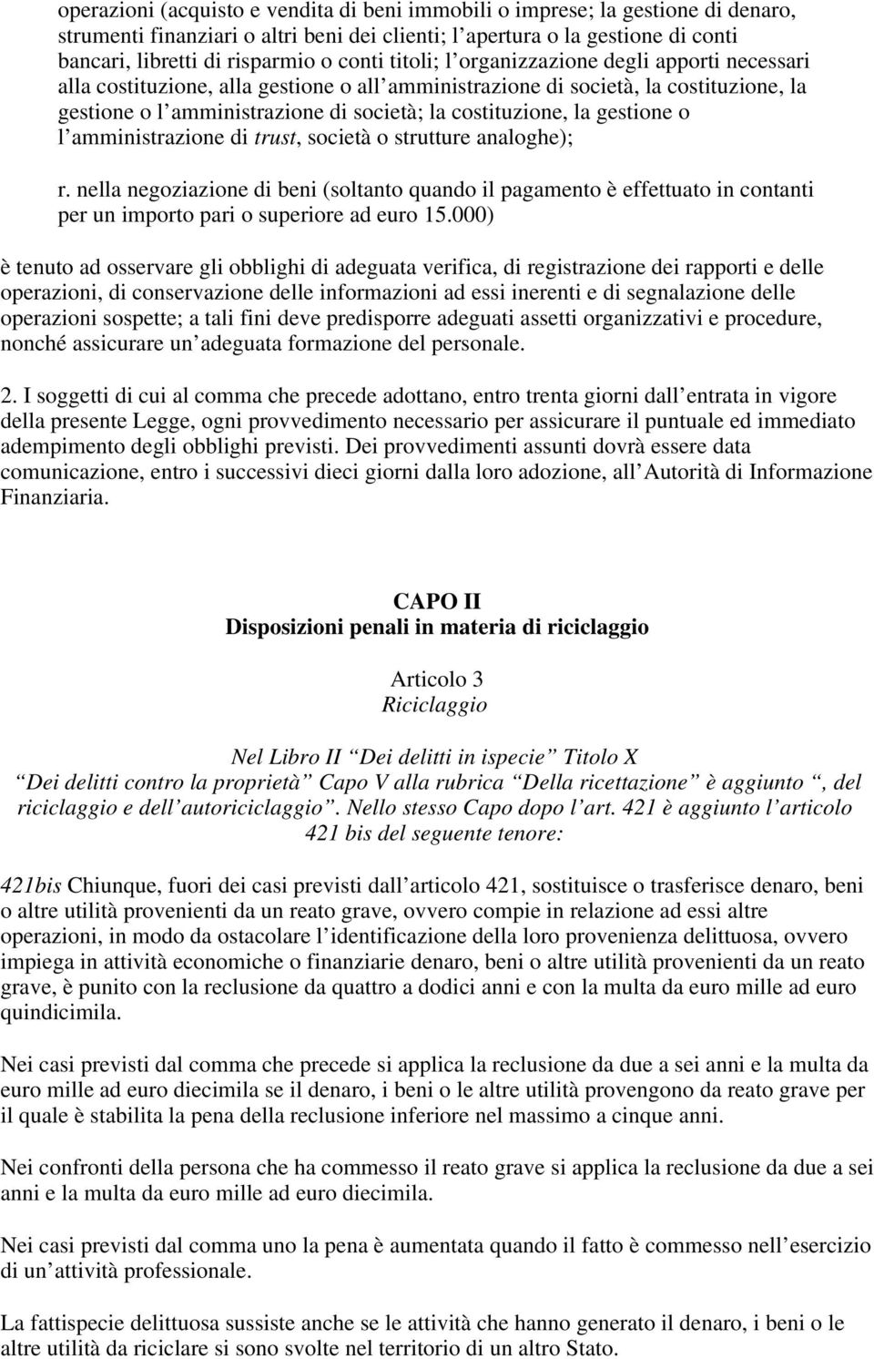 la gestione o l amministrazione di trust, società o strutture analoghe); r.