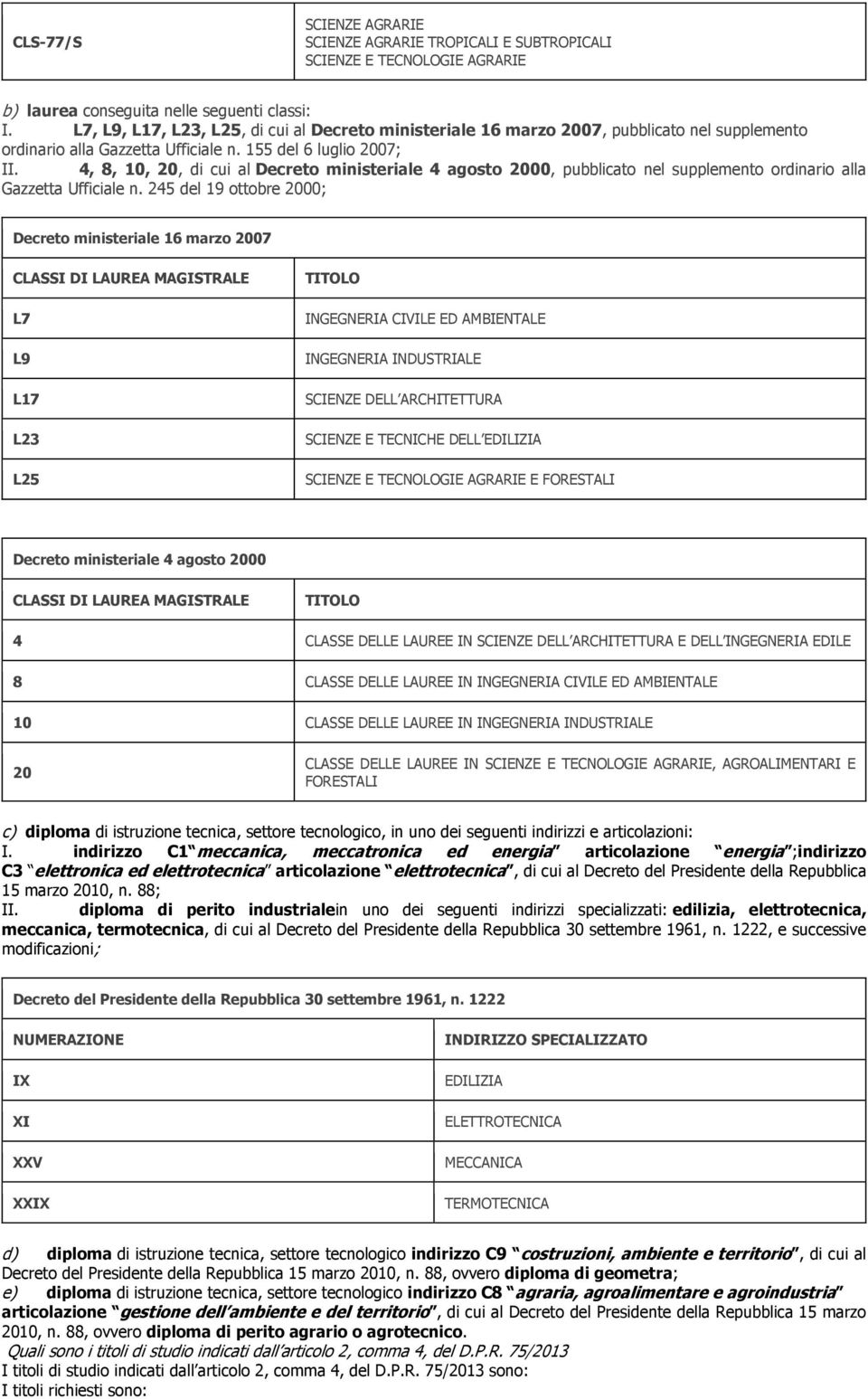 4, 8, 10, 20, di cui al Decreto ministeriale 4 agosto 2000, pubblicato nel supplemento ordinario alla Gazzetta Ufficiale n.