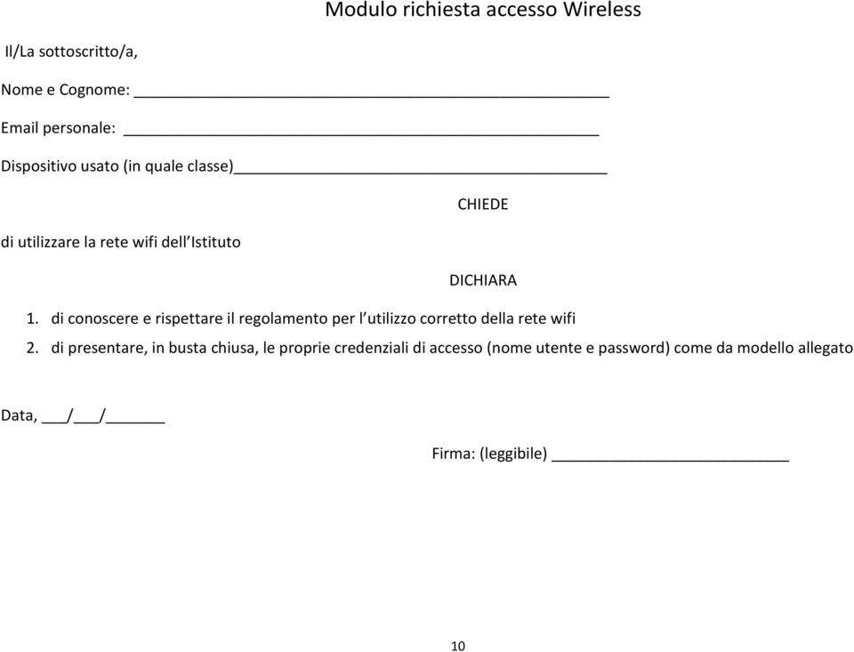 di conoscere e rispettare il regolamento per l utilizzo corretto della rete wifi 2.