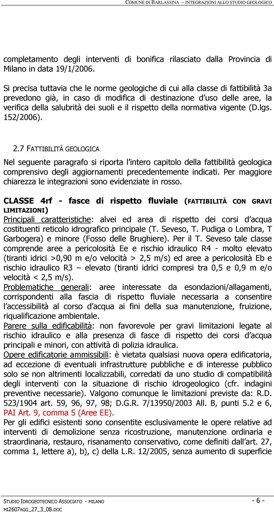 rispetto della normativa vigente (D.lgs. 152/2006). 2.