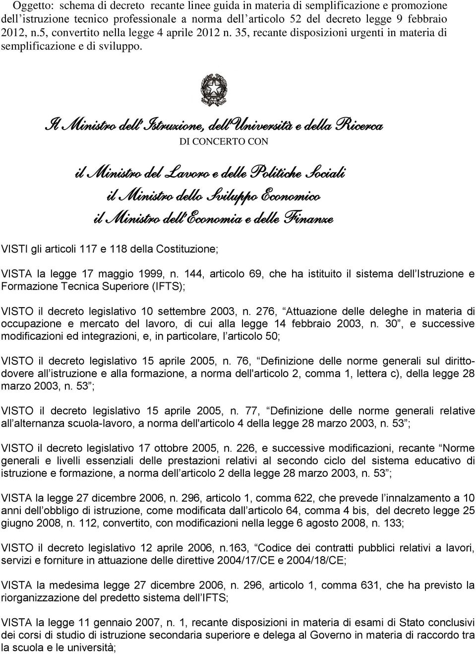 Il Ministro dell Istruzione, dell Università e della Ricerca DI CONCERTO CON il Ministro del Lavoro e delle Politiche Sociali il Ministro dello Sviluppo Economico il Ministro dell Economia e delle