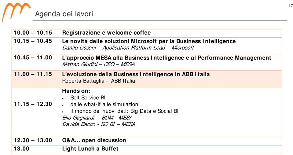 00 L approccio MESA alla Business Intelligence e al Performance Management Matteo Giudici CEO MESA 11.00 11.