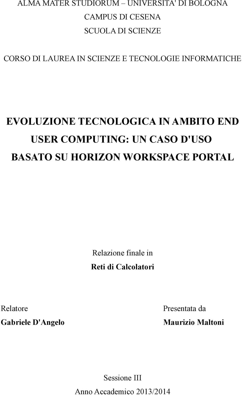 COMPUTING: UN CASO D'USO BASATO SU HORIZON WORKSPACE PORTAL Relazione finale in Reti di